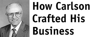 How Carlson Crafted His Business